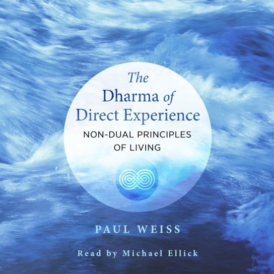 Dharma of Direct Experience Paul Weiss