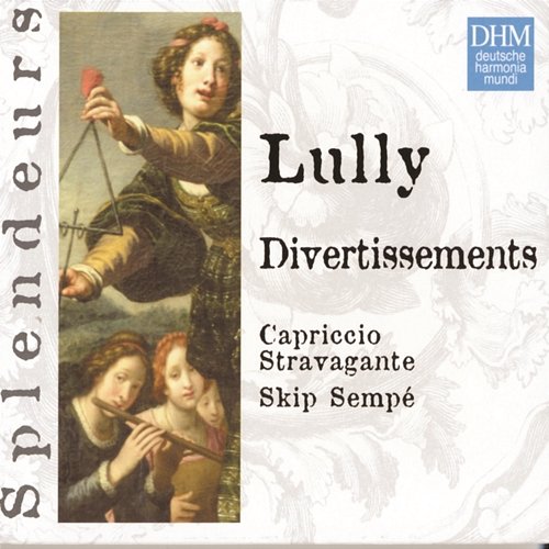 DHM Splendeurs: Lully Divertissiments Skip Sempé