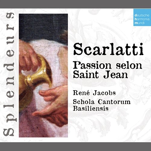 DHM Splendeurs: Scarlatti: Passion Selon St Jean René Jacobs