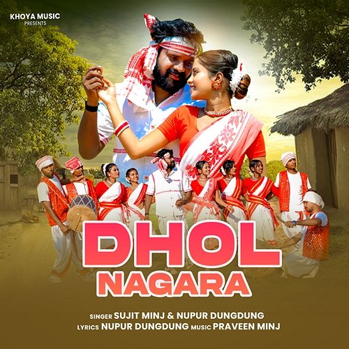 Dhol Nagara Nupur Dungdung, Sujit Minj & Parveen Minj