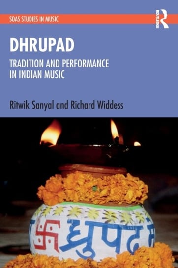 Dhrupad: Tradition and Performance in Indian Music Ritwik Sanyal