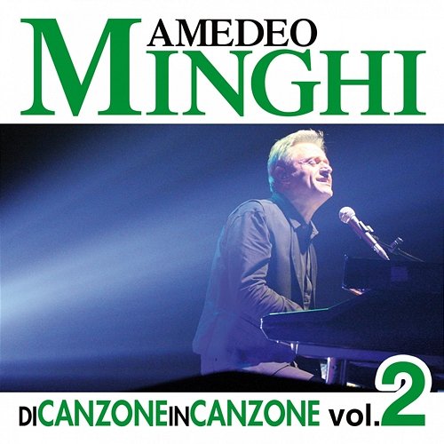 Di Canzone in Canzone, Vol. 2 Amedeo Minghi