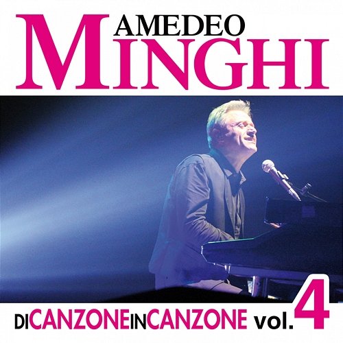 Di Canzone in Canzone, Vol. 4 Amedeo Minghi