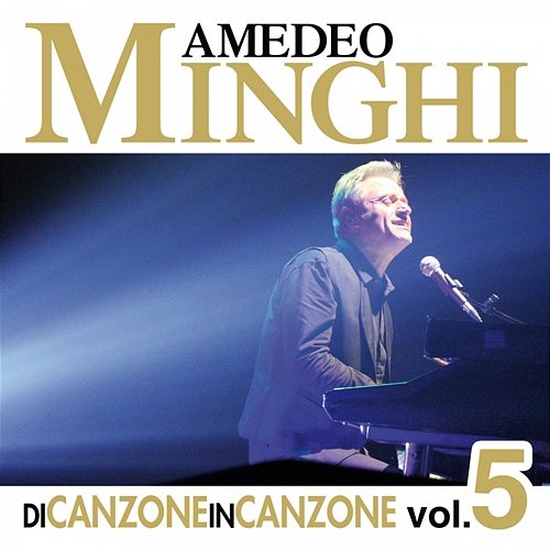 Di Canzone in Canzone, Vol. 5 Amedeo Minghi