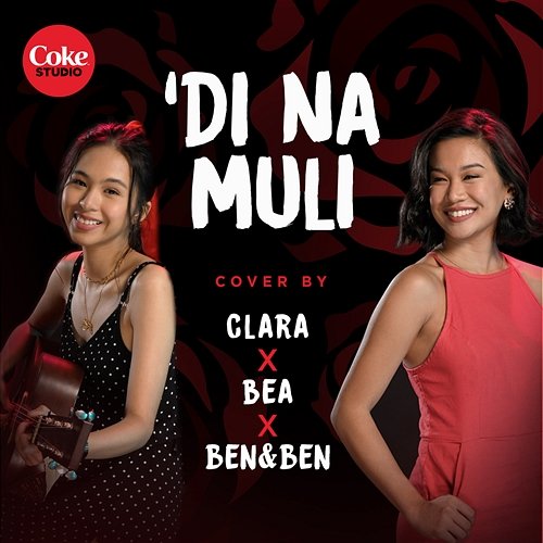 Di na Muli Bea Lorenzo, Clara Benin feat. Ben&Ben