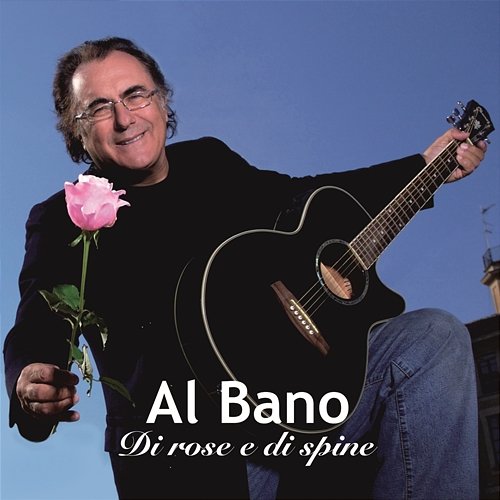 Di rose e di spine Al Bano