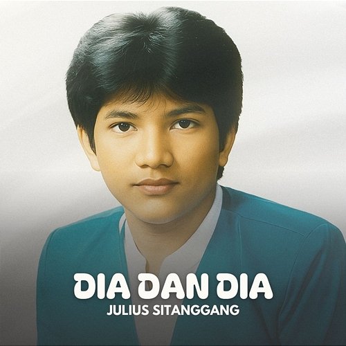 Dia Dan Dia Julius Sitanggang