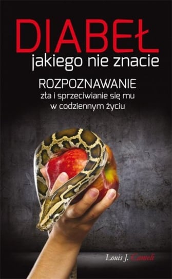 Diabeł jakiego nie znacie. Rozpoznawanie zła i sprzeciwianie się mu w codziennym życiu Cameli Louis J.