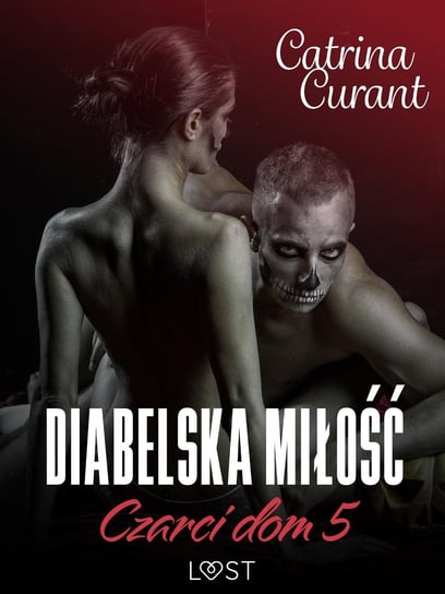 Diabelska miłość. Czarci dom. Tom 5 - ebook mobi Curant Catrina