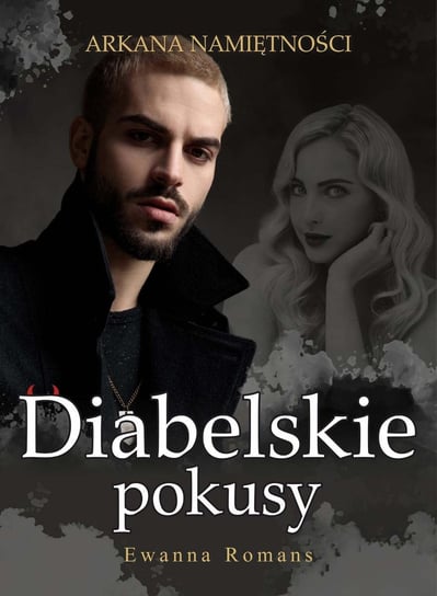 Diabelskie pokusy. Arkana namiętności. Tom 1 - ebook epub Ewanna Romans