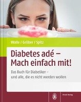 Diabetes adé - Mach einfach mit! Walle Hardy, Grober Uwe, Spitz Jorg