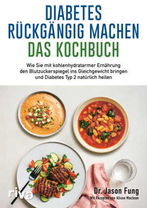 Diabetes rückgängig machen - Das Kochbuch Riva Verlag