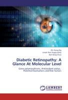 Diabetic Retinopathy: A Glance At Molecular Level Ng Zhi Xiang, Kuppusamy Umah Rani, Chua Kek Heng