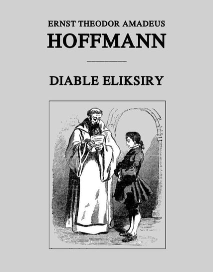Diable eliksiry Hoffmann Ernst Theodor Amadeus