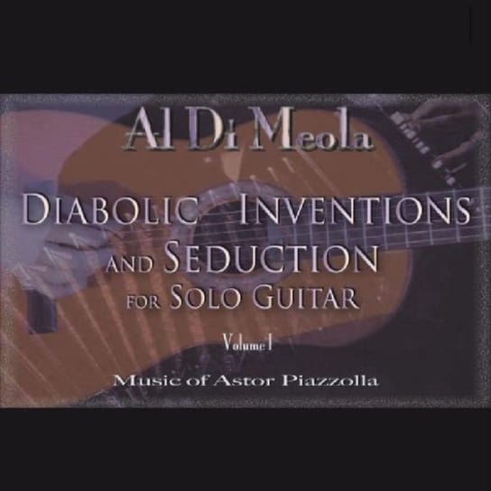 Diabolic Inventions and Seductions for Solo Guitar. Volume  I (Astor Piazzola) Di Meola Al