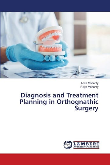 Diagnosis and Treatment Planning in Orthognathic Surgery Mohanty Anita