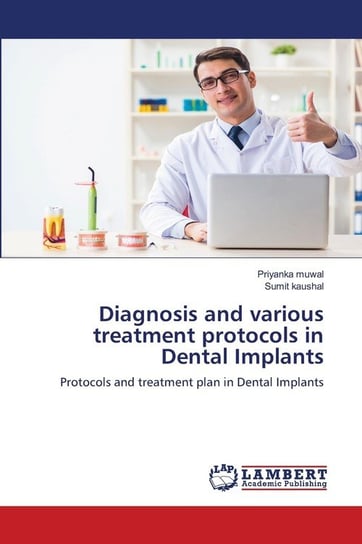 Diagnosis and various treatment protocols in Dental Implants muwal Priyanka