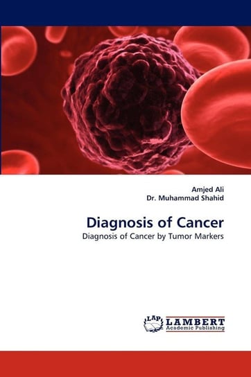 Diagnosis of Cancer Ali Amjed