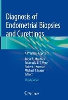 Diagnosis of Endometrial Biopsies and Curettings Murdock Tricia A., Veras Emanuela F. T., Kurman Robert J., Mazur Michael T.