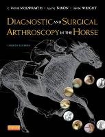 Diagnostic and Surgical Arthroscopy in the Horse Mcilwraith Wayne C., Wright Ian, Nixon Alan J.