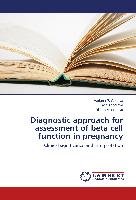 Diagnostic approach for assessment of beta cell function in pregnancy Genova Mariana P., Todorova Katia, Atanasova Bisera