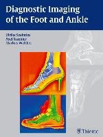 Diagnostic Imaging of the Foot and Ankle Szeimies Ulrike, Stabler Axel, Walther Markus
