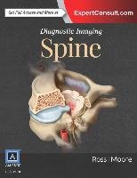 Diagnostic Imaging: Spine Ross Jeffrey S., Moore Kevin