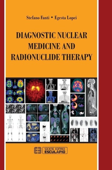 Diagnostic Nuclear Medicine and Radionuclide Therapy Fanti Stefano
