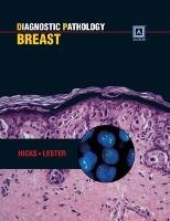 Diagnostic Pathology: Breast Lester Susan C., Hicks David G.