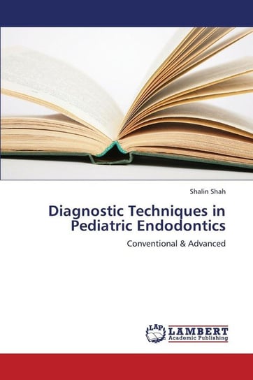 Diagnostic Techniques in Pediatric Endodontics Shah Shalin