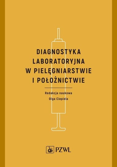 Diagnostyka laboratoryjna w pielęgniarstwie i położnictwie Ciepiela Olga