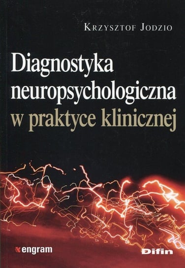 Diagnostyka neuropsychologiczna w praktyce Jodzio Krzysztof