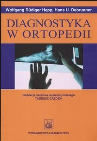 Diagnostyka w Ortopedii Hepp Wolfgang Rudiger