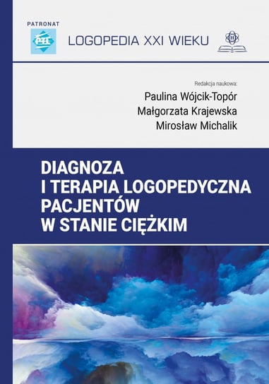 Diagnoza i terapia logopedyczna pacjentów w stanie ciężkim Logopedia XXI wieku Inna marka