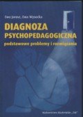 Diagnoza psychopedagogiczna podstawowe problemy i rozwiązania Jarosz Ewa, Wysocka Ewa