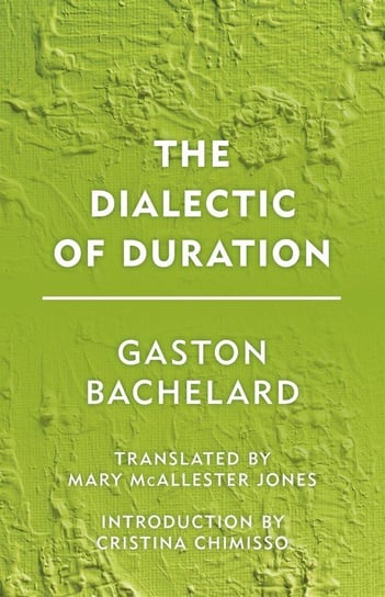 Dialectic of Duration Bachelard Gaston