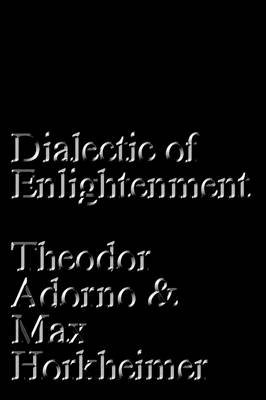 Dialectic of Enlightenment Adorno Theodor