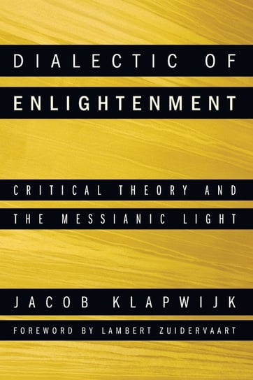 Dialectic of Enlightenment Klapwijk Jacob