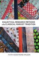 Dialectical Research Methods in the Classical Marxist Tradition Faith Agostinone-Wilson