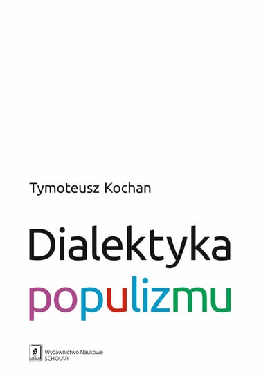 Dialektyka populizmu Tymoteusz Kochan