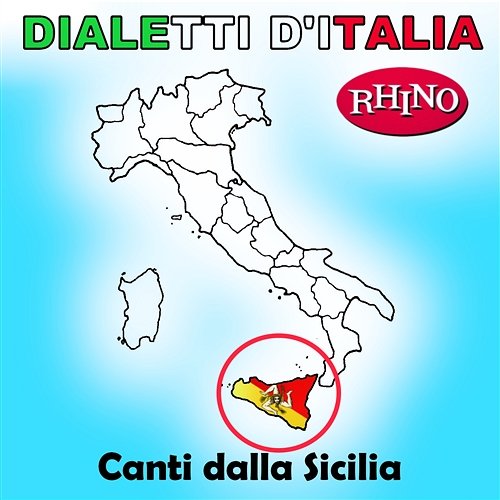 Dialetti d'Italia: Canti dalla Sicilia Artisti Vari