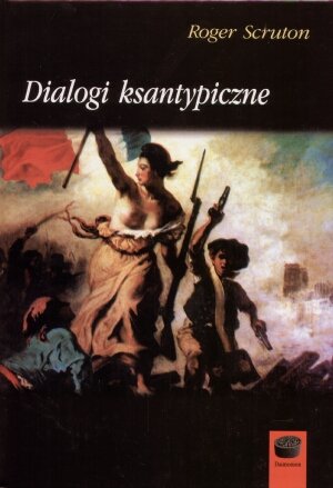 Dialogi ksantypiczne Scruton Roger