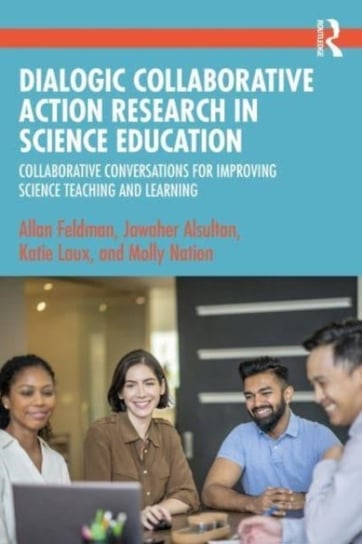 Dialogic Collaborative Action Research in Science Education: Collaborative Conversations for Improving Science Teaching and Learning Opracowanie zbiorowe