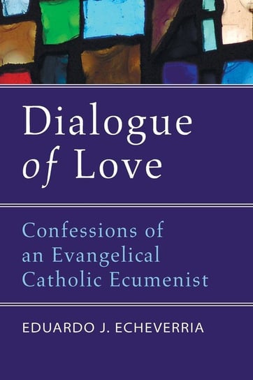 Dialogue of Love Echeverria Eduardo J.