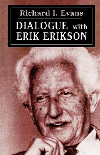 Dialogue with Erik Erikson Erikson Erik