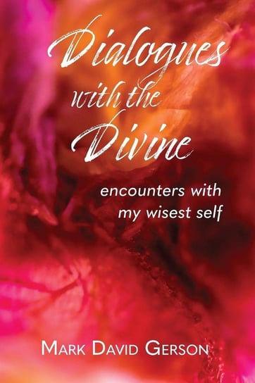 Dialogues with the Divine Mark David Gerson