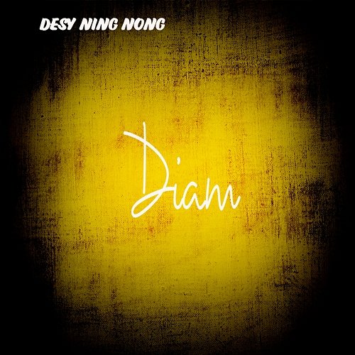 Diam Desy Ning Nong
