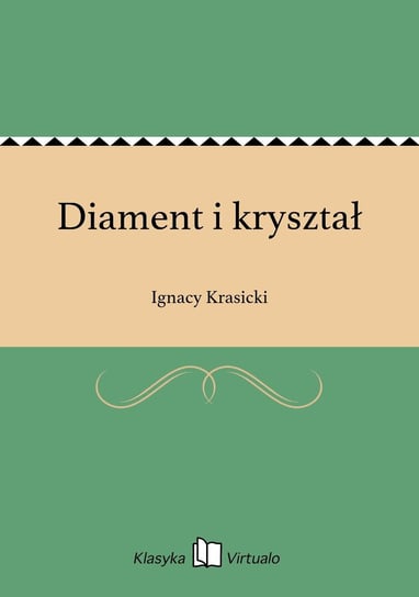Diament i kryształ Krasicki Ignacy