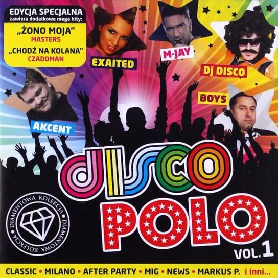 Diamentowa Kolekcja: Disco Polo. Volume 1 Boys, Classic, Extazy, Milano, After Party, Etna, D-Bomb, MIG, Power Play, Andre, Akcent, Czadoman, Masters