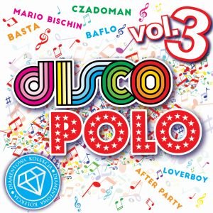 Diamentowa kolekcja disco polo. Volume 3 Various Artists